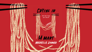 Book Review: ‘Crying in H Mart’ by Michelle Zauner